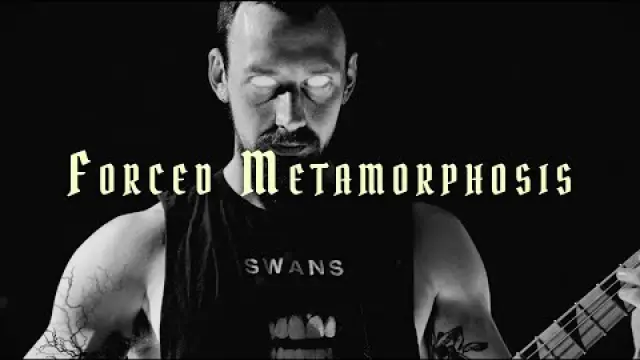 Forced Metamorphosis