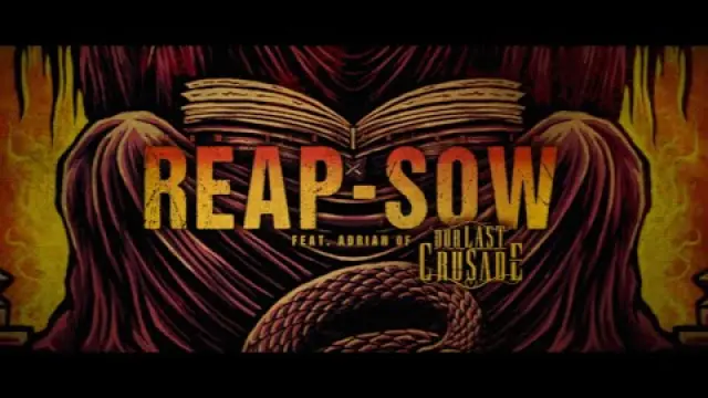 REAP//SOW (FEAT. ADRIAN OF OUR LAST CRUSADE)