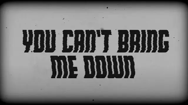 You Can't Bring Me Down