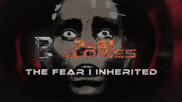 The fear I Inherited