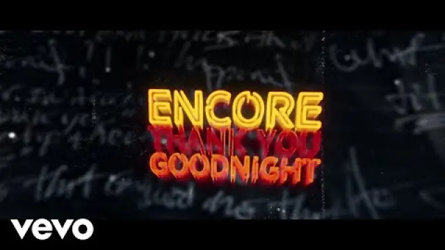 Encore, Thank You, Goodnight.