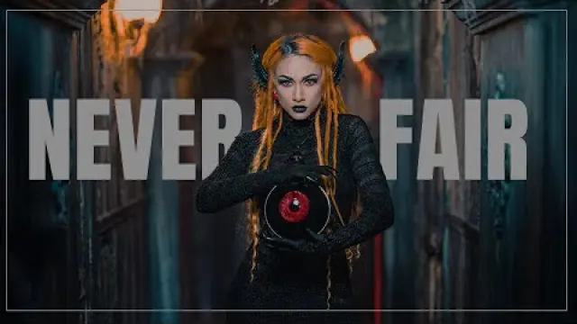NEVER FAIR - feat. Lena Scissorhands