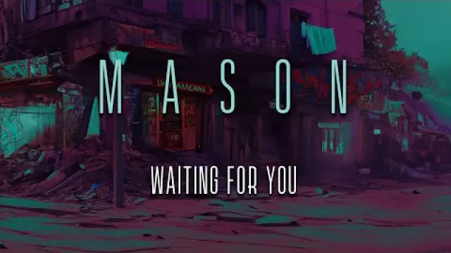 Mason (CA) - Waiting for You